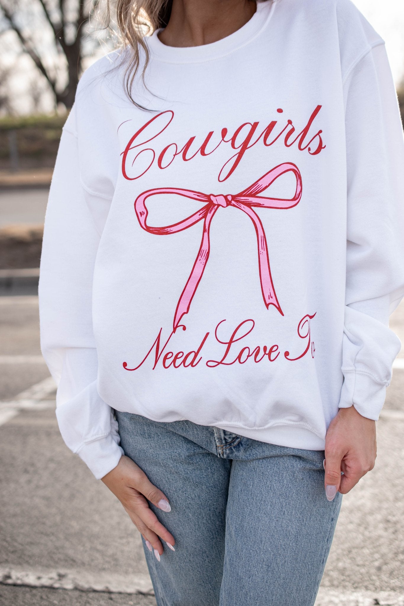 Cowgirls Need Love Too Sweatshirt